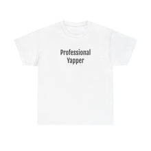 Load image into Gallery viewer, Professional Yapper Tee