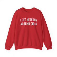 Load image into Gallery viewer, I Get Nervous Around Girls Crewneck