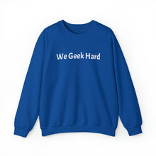 Load image into Gallery viewer, We Geek Hard Crewneck