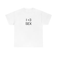 Load image into Gallery viewer, I <3 Sex Tee