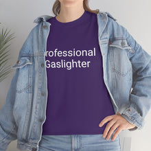 Load image into Gallery viewer, Pro Gaslighter Tee