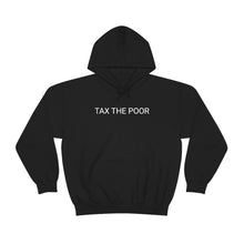 Load image into Gallery viewer, Tax Poor Hoodie