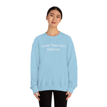Load image into Gallery viewer, Teacher Salaries Crewneck