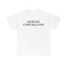 Load image into Gallery viewer, Cyber Bully Tee