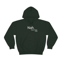 Load image into Gallery viewer, Nah Hoodie