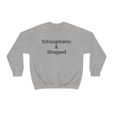 Load image into Gallery viewer, Schizophrenic & Strapped Crewneck