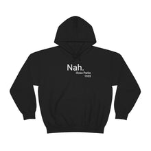 Load image into Gallery viewer, Nah Hoodie