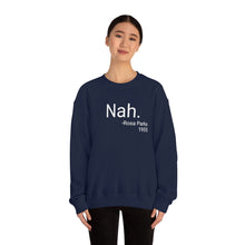 Load image into Gallery viewer, Nah Crewneck