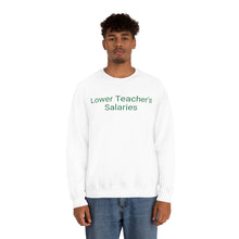 Load image into Gallery viewer, Teacher Salaries Crewneck