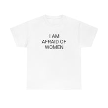Load image into Gallery viewer, Afraid of Women Tee