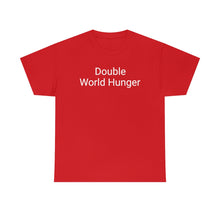 Load image into Gallery viewer, Double World Hunger Tee