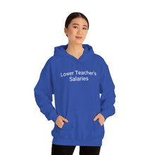 Load image into Gallery viewer, Teacher Salaries Hoodie