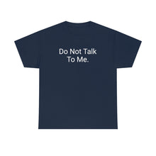 Load image into Gallery viewer, Do Not Talk Tee