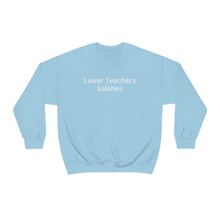 Load image into Gallery viewer, Teacher Salaries Crewneck
