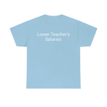 Load image into Gallery viewer, Teacher Salaries Tee