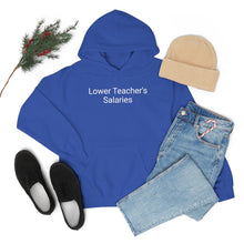 Load image into Gallery viewer, Teacher Salaries Hoodie