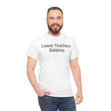Load image into Gallery viewer, Teacher Salaries Tee