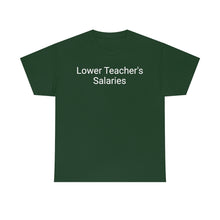 Load image into Gallery viewer, Teacher Salaries Tee
