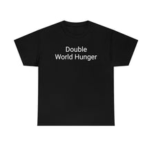 Load image into Gallery viewer, Double World Hunger Tee