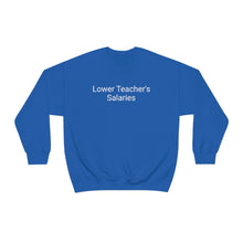 Load image into Gallery viewer, Teacher Salaries Crewneck