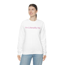 Load image into Gallery viewer, Literally Her Crewneck