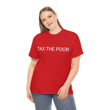 Load image into Gallery viewer, Tax Poor Tee