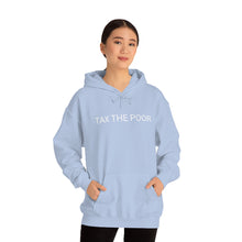 Load image into Gallery viewer, Tax Poor Hoodie
