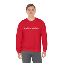 Load image into Gallery viewer, Literally Him Crewneck