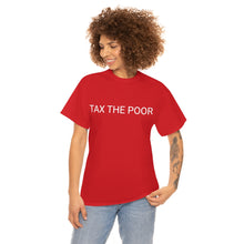Load image into Gallery viewer, Tax Poor Tee