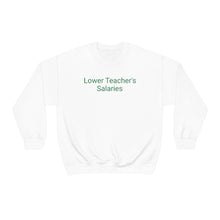 Load image into Gallery viewer, Teacher Salaries Crewneck