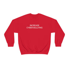 Load image into Gallery viewer, Cyber Bullying Crewneck