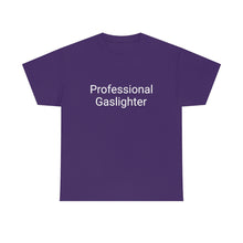 Load image into Gallery viewer, Pro Gaslighter Tee