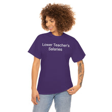 Load image into Gallery viewer, Teacher Salaries Tee