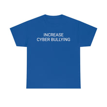 Load image into Gallery viewer, Cyber Bully Tee