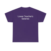 Load image into Gallery viewer, Teacher Salaries Tee