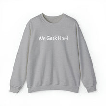 Load image into Gallery viewer, We Geek Hard Crewneck
