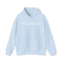 Load image into Gallery viewer, We Geek Hard Hoodie
