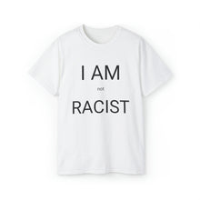 Load image into Gallery viewer, Not Racist Tee
