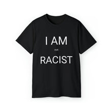 Load image into Gallery viewer, Not Racist Tee

