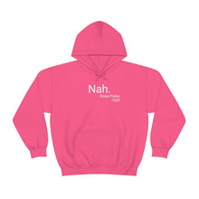 Load image into Gallery viewer, Nah Hoodie
