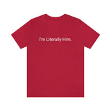 Literally Him Tee
