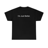 Just Better Tee