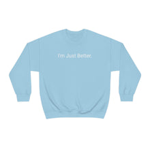 Load image into Gallery viewer, Just Better Crewneck
