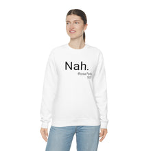 Load image into Gallery viewer, Nah Crewneck
