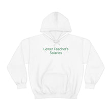Load image into Gallery viewer, Teacher Salaries Hoodie
