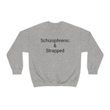Schizophrenic & Strapped Crewneck