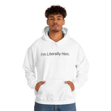 Literally Him Hoodie