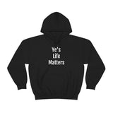 Ye's Life Matters Hoodie