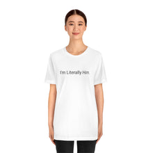 Load image into Gallery viewer, Literally Him Tee
