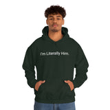 Literally Him Hoodie